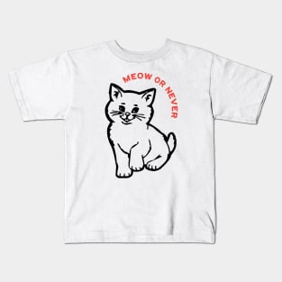 Meow or Never: Pawsitively Adorable Cat Vibes! Kids T-Shirt